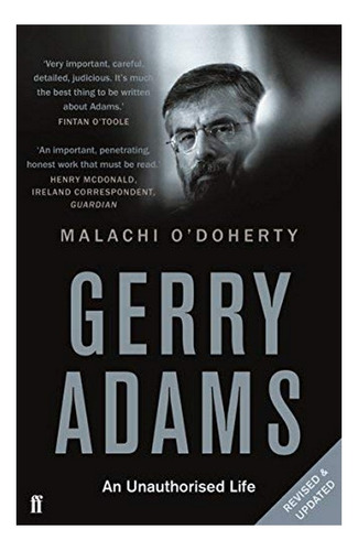 Gerry Adams: An Unauthorised Life - Malachi O'doherty. Eb01