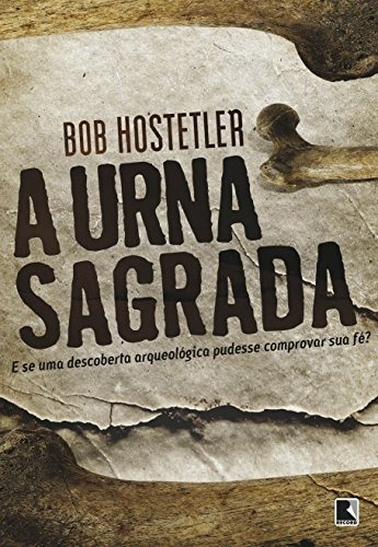 Libro A Urna Sagrada De Bob Hostetler Record - Grupo Record