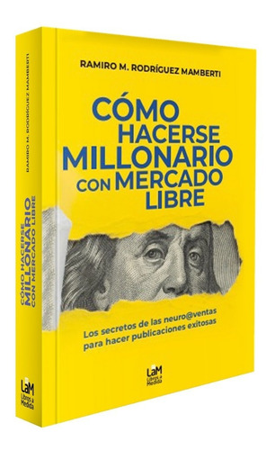 Libro Como Hacerse Millonario Con Mercado Libre