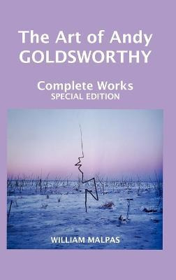 Libro The Art Of Andy Goldsworthy - William Malpas