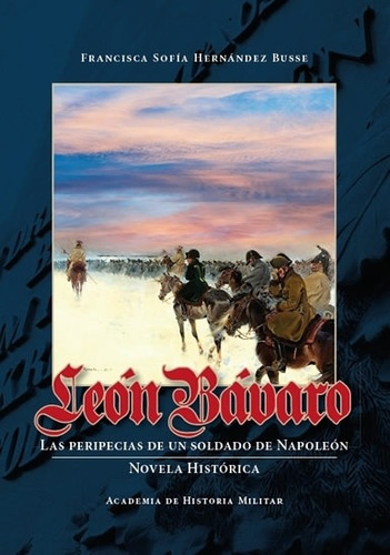 León Bávaro. Las Peripecias De Un Soldado De Napoleón