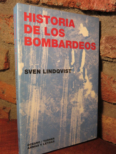 Historia De Los Bombardeos. Sven Lindquist - Muy Escaso Joya