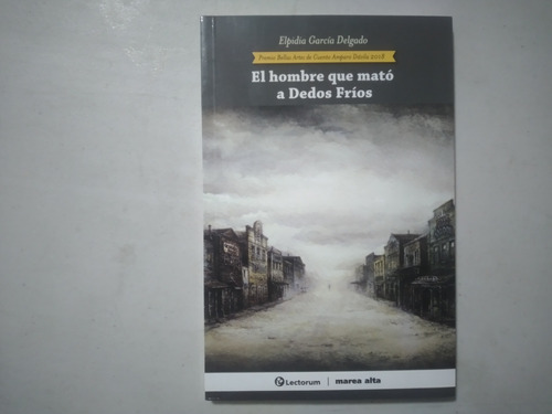 El Hombre Que Mato A Dedos Frios Elpidia Garcia Delgado