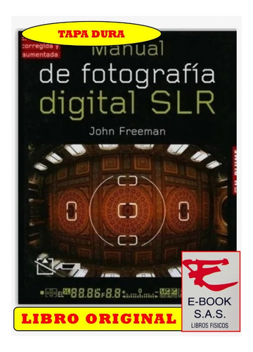 Manual De Fotografía Digital Slr, De John Freeman. Editorial H. Blume, Tapa Dura En Español