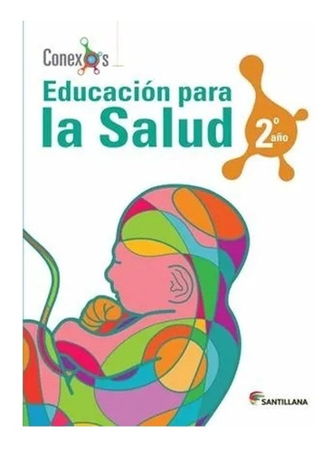 Educacion Para La Salud Conexos , Santillana