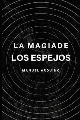 Libro : La Magia De Los Espejos - Arduino, Manuel