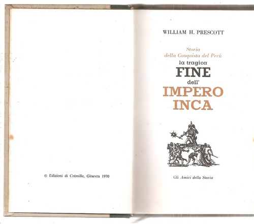 La Tragica Fine Imperio Inca Prescott Amici Della Storia 