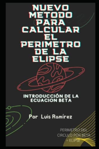 Nuevo Metodo Para Calcular Del Perimetro De La Elipse: Intro