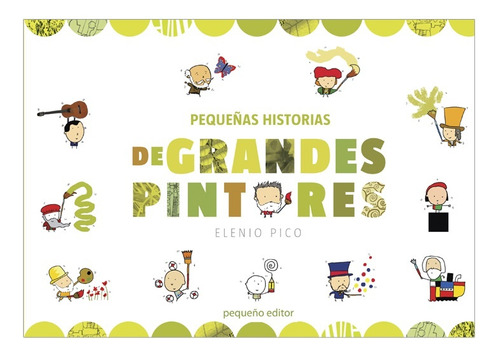 Pequeñas Historias De Grandes Pintores (nuevo) - Elena Pico