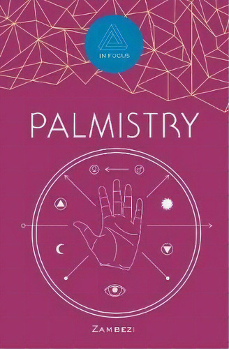 In Focus Palmistry : Your Personal Guide, De Sasha Fenton. Editorial Wellfleet Press,u.s., Tapa Dura En Inglés