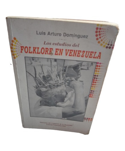 Los Estudios Del Folklore En Venezuela Luis Arturo Dominguez