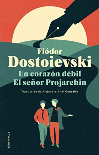 Un Corazon Debil El Se Or Projarchin - Dostoievski Fiodor M 