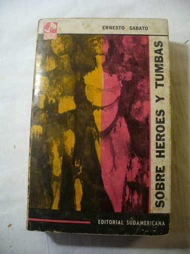 Sobre Héroes Y Tumbas - Ernesto Sábato - Ver Envío