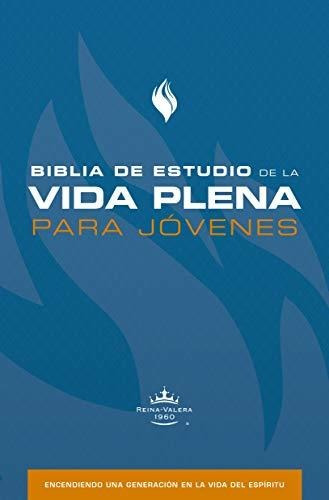 Biblia De Estudio De La Vida Plena P/ Jovenes · Rvr 1960 Td