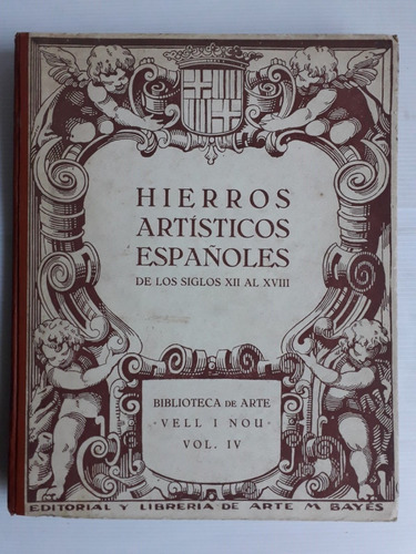 Hierros Artisticos Españoles Siglos Xii A Xviii Perez Bueno