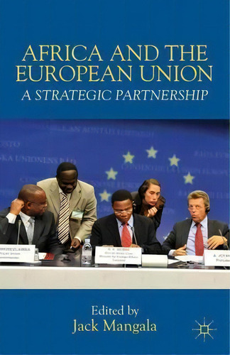 Africa And The European Union : A Strategic Partnership, De J. Mangala. Editorial Palgrave Macmillan, Tapa Dura En Inglés