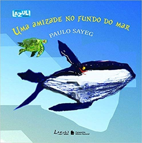 Uma Amizade No Fundo Do Mar, De Paulo Sayeg. Editora Lazuli Em Português