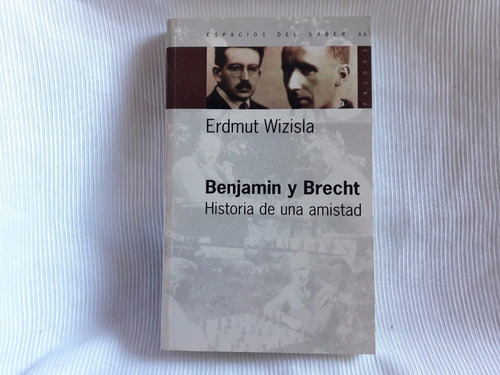 Benjamin Y Brecht Historia De Amistad Erdmut Wizisla Paidos