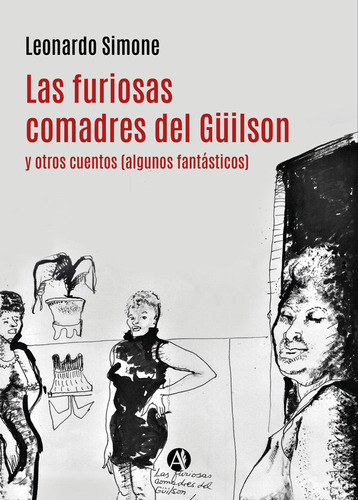 Las Furiosas Comadres Del Güilson - Leonardo Simone