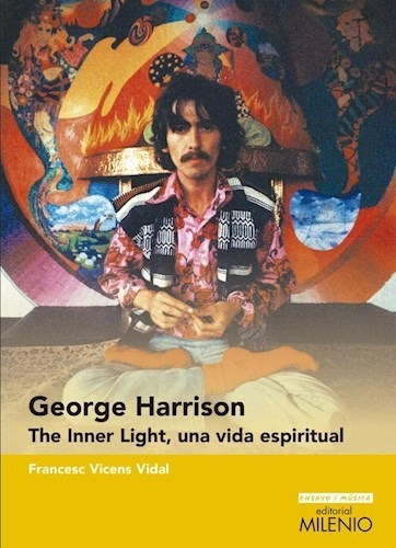 George Harrison The Inner Light, Vicens Vidal, Milenio