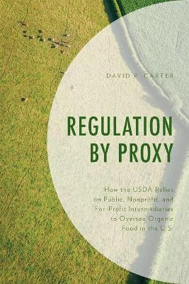 Libro Regulation By Proxy : How The Usda Relies On Public...