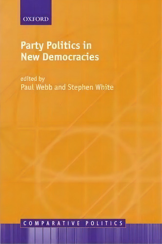 Party Politics In New Democracies, De Paul Webb. Editorial Oxford University Press, Tapa Blanda En Inglés