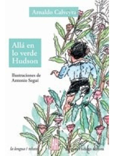 Libro - Alla En Lo Verde Hudson (lengua/relatos) - Calveyra