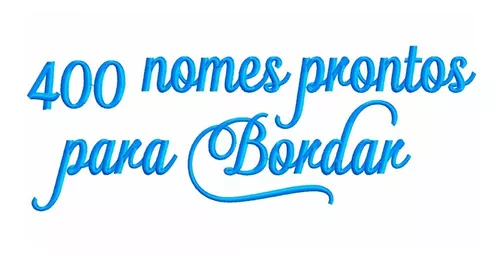 Nomes Femininos Pronto para Bordar.. 100 Matrizes de Bordado