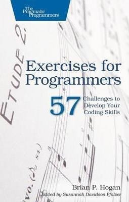 Exercises For Programmers - Brian P. Hogan (paperback)