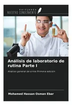 Comprar Libro: Análisis De Laboratorio De Rutina Parte I: Análisis G
