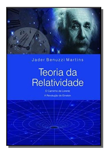 Teoria Da Relatividade: O Caminho De Lorentz - A R, De Jader Benuzzi Martins. Editora Ciencia Moderna, Capa Mole Em Português, 2021