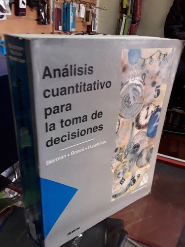 Análisis Cuantitativo Para La Toma De Decisiones De Bierman.