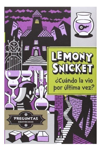Cuãâ¡ndo La Vio Por Ãâºltima Vez?, De Snicket, Lemony. Editorial La Galera, Sau, Tapa Dura En Español