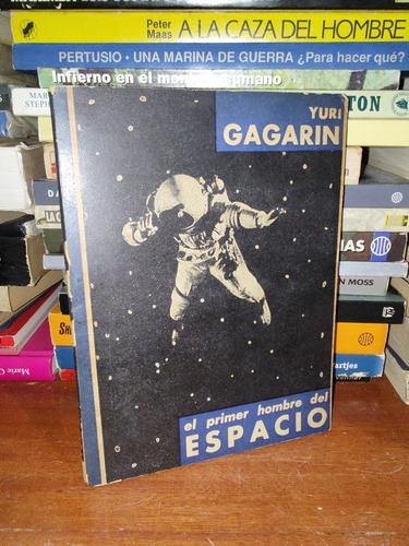 El Primer Hombre Del Espacio - Yuri Gagarin 