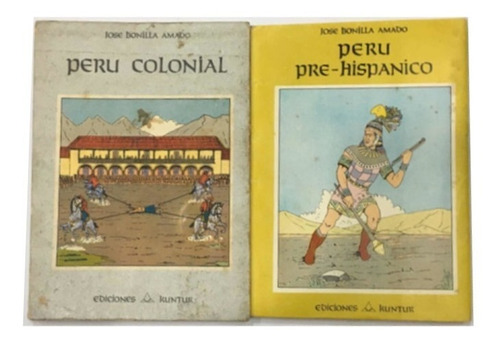 Perú Pehispanico Perú Colonial - José Bonilla Amado