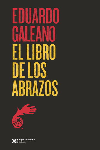 Libro El Libro De Los Abrazos - Galeano, Eduardo