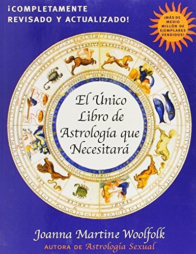 El Unico Libro De Astrologia Que Necesitara, De Joanna Martine Woolfolk. Editorial Taylor Trade Publishing, Tapa Blanda En Español