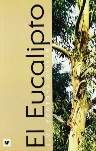 Eucalipto, De Montoya Oliver, J. M.. Editorial Mundi Prensa, Tapa Blanda En Español, 1995