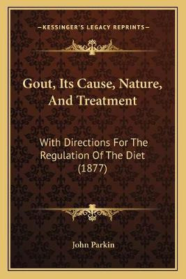 Libro Gout, Its Cause, Nature, And Treatment : With Direc...