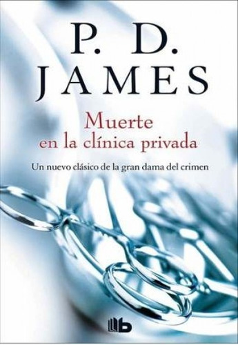 Muerte En La Clínica Privada - P.d. James