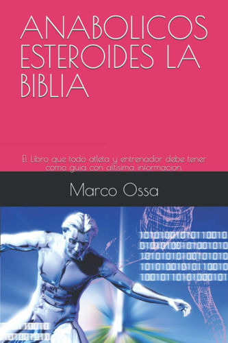 Libro: Anabolicos Esteroides La Biblia: El Libro Que Todo At