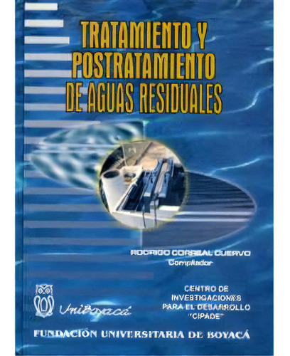 Tratamiento Y Postratamiento De Aguas Residuales, De Varios Autores. Serie 9589523421, Vol. 1. Editorial U. De Boyacá, Tapa Blanda, Edición 2002 En Español, 2002