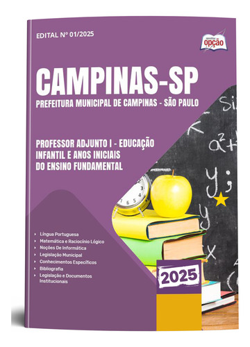 Apostila Campinas Sp 2025 - Professor Adjunto I - Educação Infantil E Anos Iniciais Do Ensino Fundamental - Editora Opção