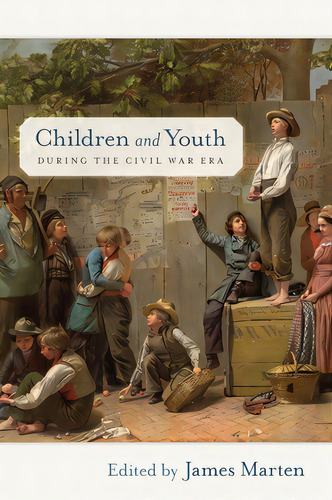 Children And Youth During The Civil War Era, De Marten, James. Editorial New York Univ Pr, Tapa Dura En Inglés