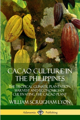 Libro Cacao Culture In The Philippines: The Tropical Clim...