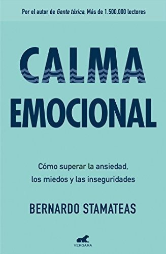 Calma Emocional/inner Peaceo Superar La..., De Stamateas, Berna. Editorial Vergara En Español