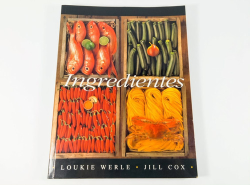Livro Ingredientes Loukie Werle Jill Cox Culinária