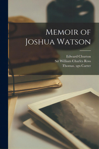 Memoir Of Joshua Watson, De Churton, Edward 1800-1874., Vol. 1. Editorial Legare Street Pr, Tapa Blanda En Inglés