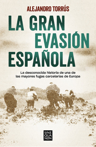 La Gran Evasión Española - Torrús, Alejandro  - *