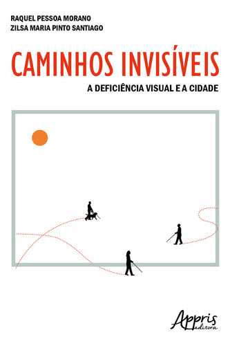 Caminhos Invisiveis: Caminhos Invisiveis, De Santiago, Zilsa Maria Pinto. Editora Appris, Capa Mole, Edição 1 Em Português, 2022